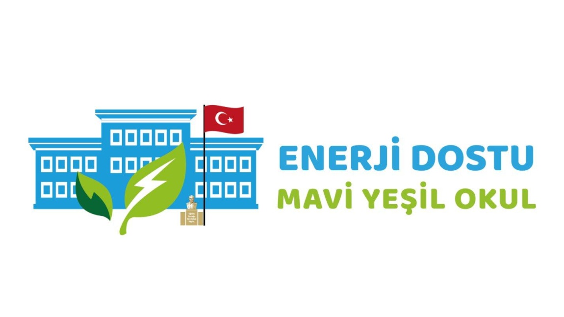 ENERJİ DOSTU MAVİ YEŞİL OKUL PROJESİ